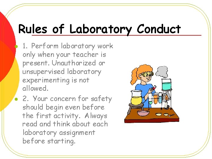 Rules of Laboratory Conduct l l 1. Perform laboratory work only when your teacher