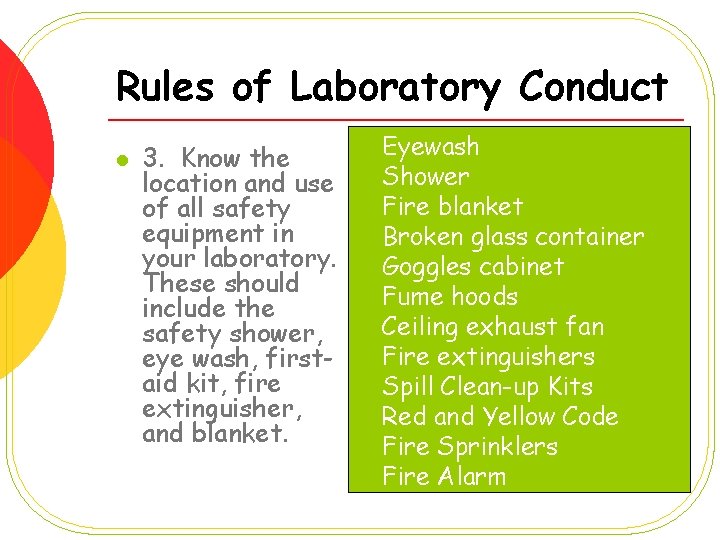 Rules of Laboratory Conduct l 3. Know the location and use of all safety