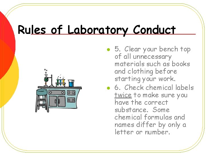 Rules of Laboratory Conduct l l 5. Clear your bench top of all unnecessary