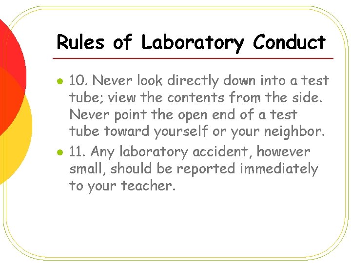 Rules of Laboratory Conduct l l 10. Never look directly down into a test