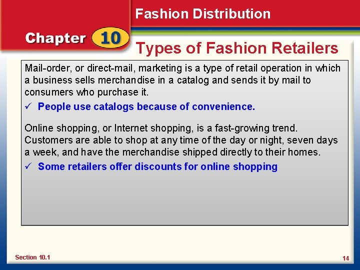 Fashion Distribution Types of Fashion Retailers Mail-order, or direct-mail, marketing is a type of