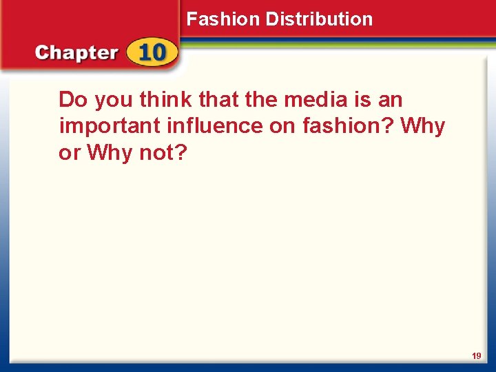 Fashion Distribution Do you think that the media is an important influence on fashion?