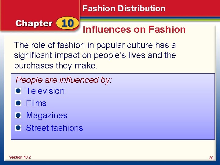 Fashion Distribution Influences on Fashion The role of fashion in popular culture has a