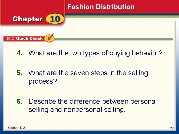 Fashion Distribution 10. 2 4. What are the two types of buying behavior? 5.