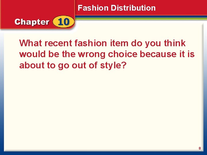 Fashion Distribution What recent fashion item do you think would be the wrong choice