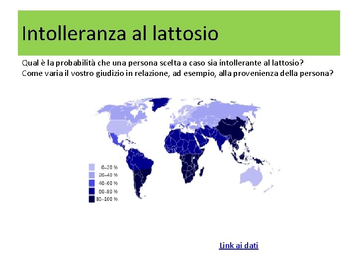 Intolleranza al lattosio Qual è la probabilità che una persona scelta a caso sia