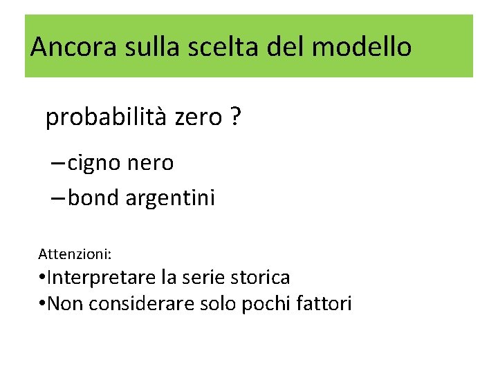 Ancora sulla scelta del modello probabilità zero ? – cigno nero – bond argentini