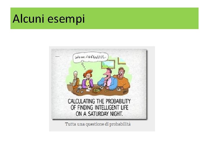 Alcuni esempi 