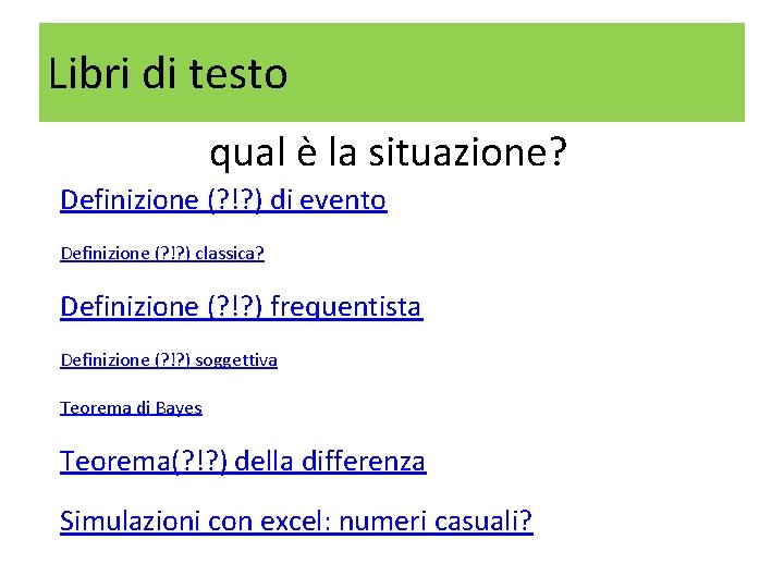 Libri di testo qual è la situazione? Definizione (? !? ) di evento Definizione