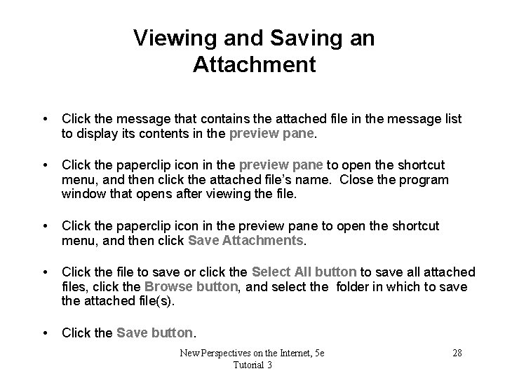 Viewing and Saving an Attachment • Click the message that contains the attached file