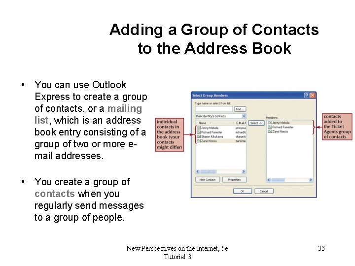 Adding a Group of Contacts to the Address Book • You can use Outlook