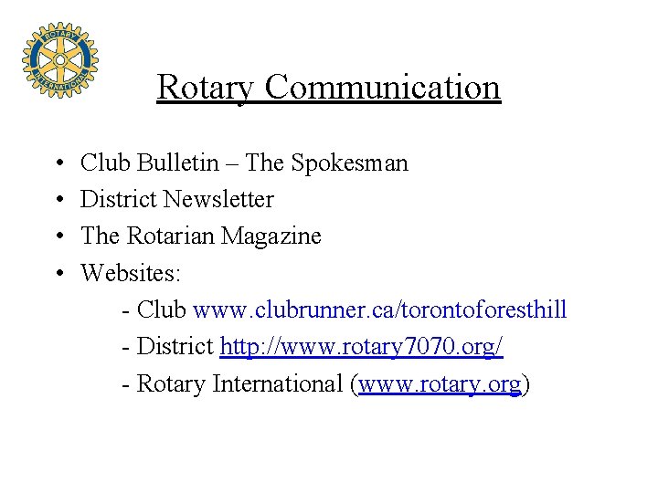 Rotary Communication • • Club Bulletin – The Spokesman District Newsletter The Rotarian Magazine
