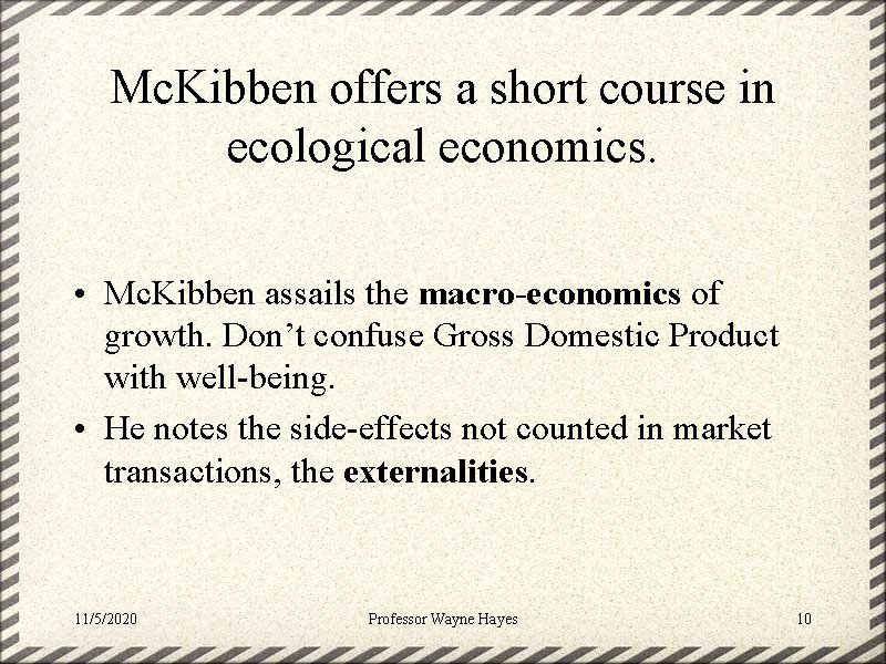 Mc. Kibben offers a short course in ecological economics. • Mc. Kibben assails the