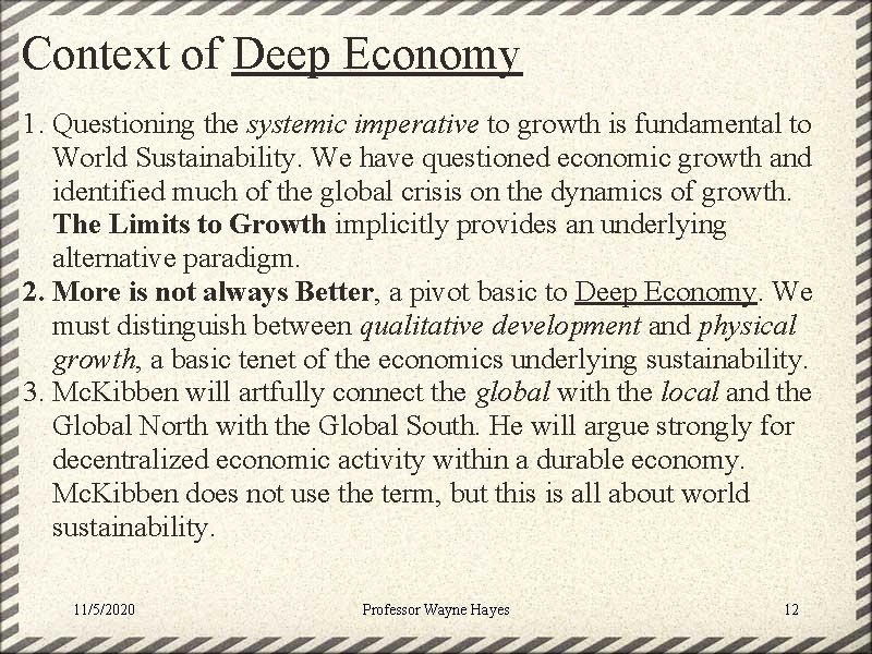 Context of Deep Economy 1. Questioning the systemic imperative to growth is fundamental to