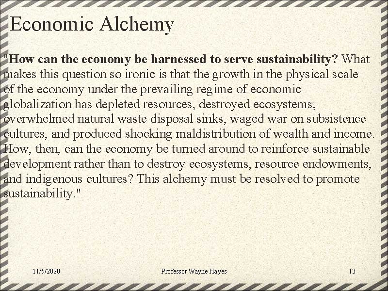 Economic Alchemy "How can the economy be harnessed to serve sustainability? What makes this