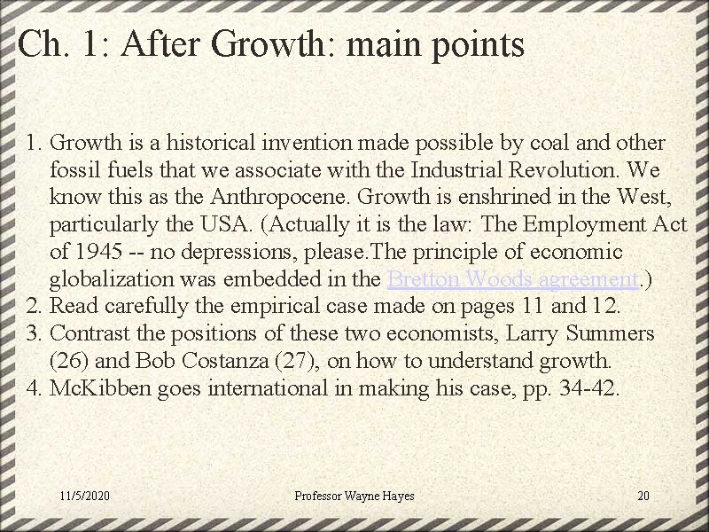 Ch. 1: After Growth: main points 1. Growth is a historical invention made possible