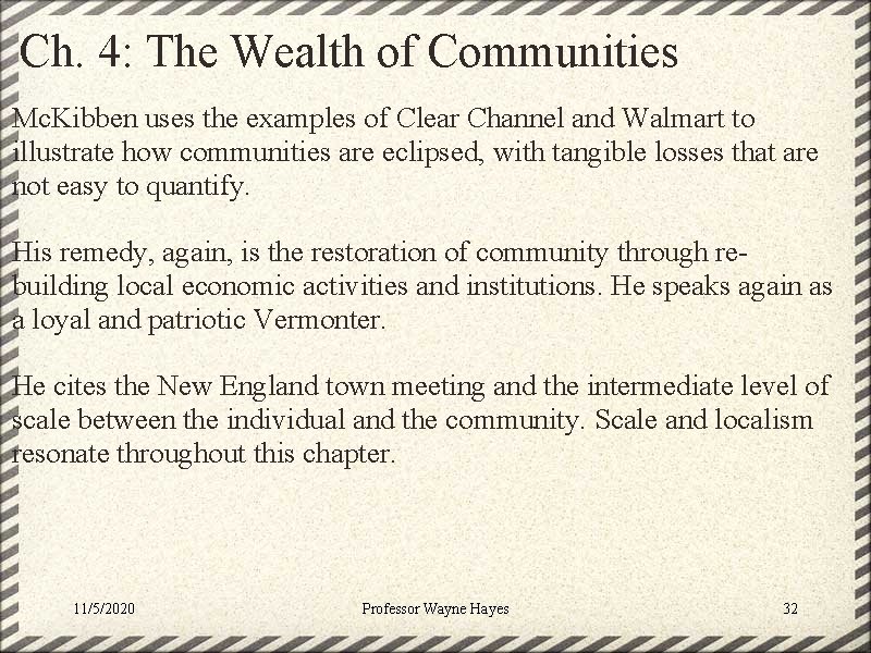 Ch. 4: The Wealth of Communities Mc. Kibben uses the examples of Clear Channel