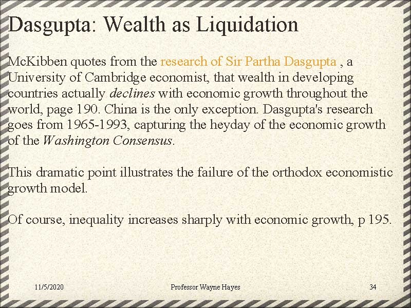 Dasgupta: Wealth as Liquidation Mc. Kibben quotes from the research of Sir Partha Dasgupta