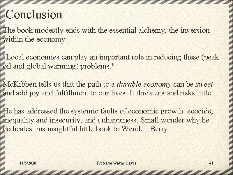 Conclusion The book modestly ends with the essential alchemy, the inversion within the economy: