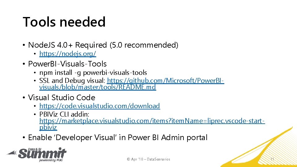 Tools needed • Node. JS 4. 0+ Required (5. 0 recommended) • https: //nodejs.