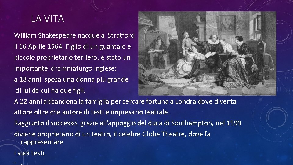 LA VITA William Shakespeare nacque a Stratford il 16 Aprile 1564. Figlio di un