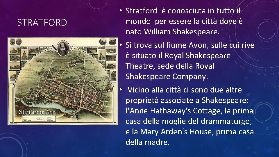 STRATFORD • Stratford è conosciuta in tutto il mondo per essere la città dove