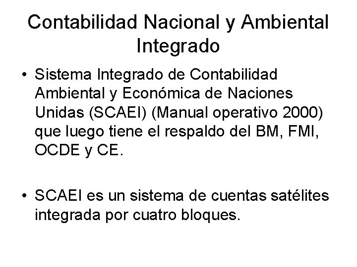 Contabilidad Nacional y Ambiental Integrado • Sistema Integrado de Contabilidad Ambiental y Económica de