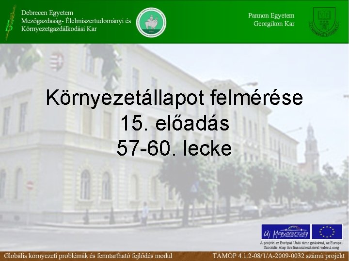 Környezetállapot felmérése 15. előadás 57 -60. lecke 