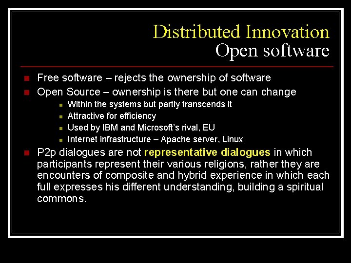 Distributed Innovation Open software n n Free software – rejects the ownership of software