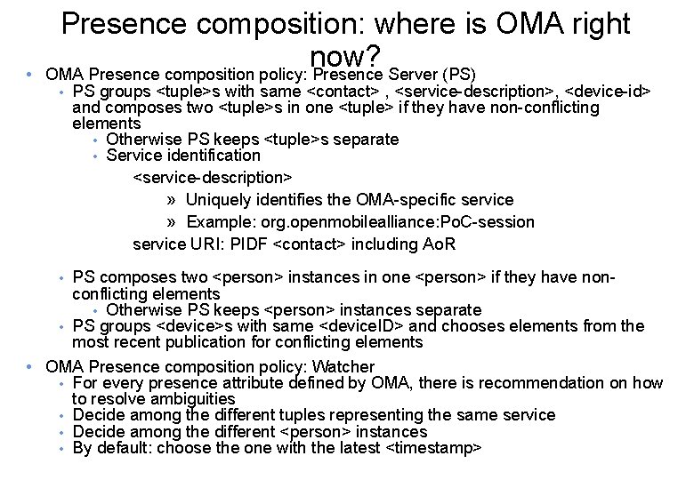  • Presence composition: where is OMA right now? OMA Presence composition policy: Presence