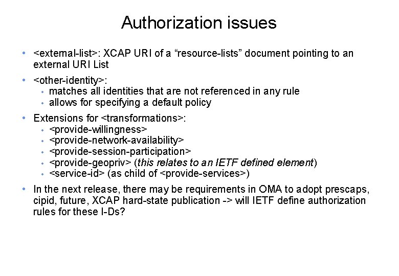 Authorization issues • <external-list>: XCAP URI of a “resource-lists” document pointing to an external