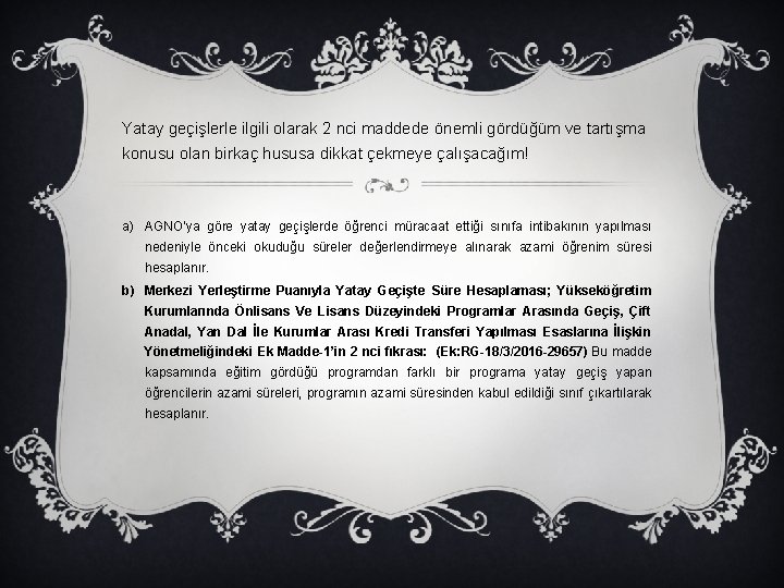 Yatay geçişlerle ilgili olarak 2 nci maddede önemli gördüğüm ve tartışma konusu olan birkaç