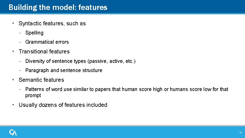 Building the model: features • Syntactic features, such as – Spelling – Grammatical errors