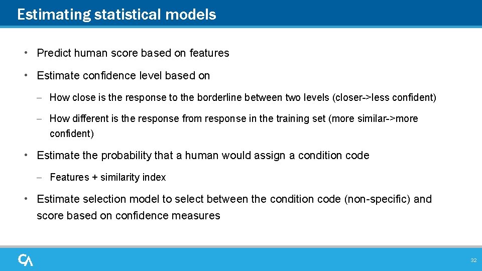 Estimating statistical models • Predict human score based on features • Estimate confidence level