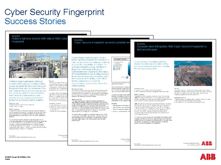 Cyber Security Fingerprint Success Stories © ABB Group INTERNAL USE ONLY 