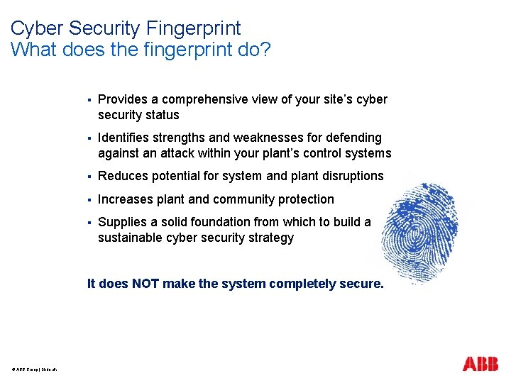 Cyber Security Fingerprint What does the fingerprint do? § Provides a comprehensive view of