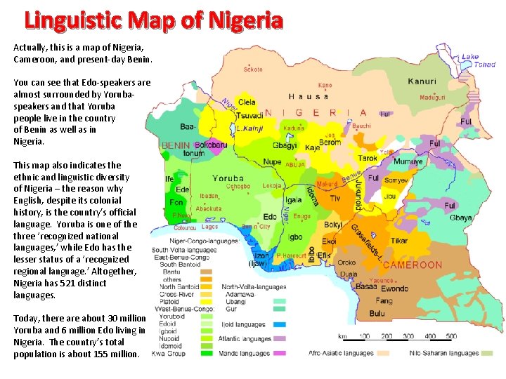 Linguistic Map of Nigeria Actually, this is a map of Nigeria, Cameroon, and present-day