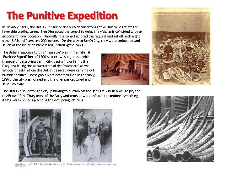 The Punitive Expedition In January, 1897, the British Consul for the area decided to