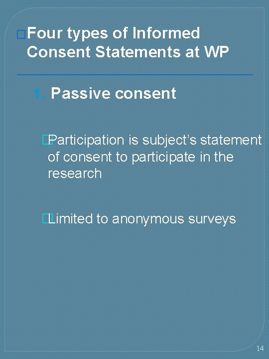 �Four types of Informed Consent Statements at WP 1. Passive consent �Participation is subject’s