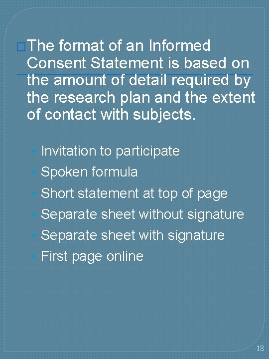 �The format of an Informed Consent Statement is based on the amount of detail