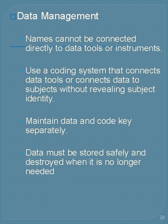 �Data Management • Names cannot be connected directly to data tools or instruments. •