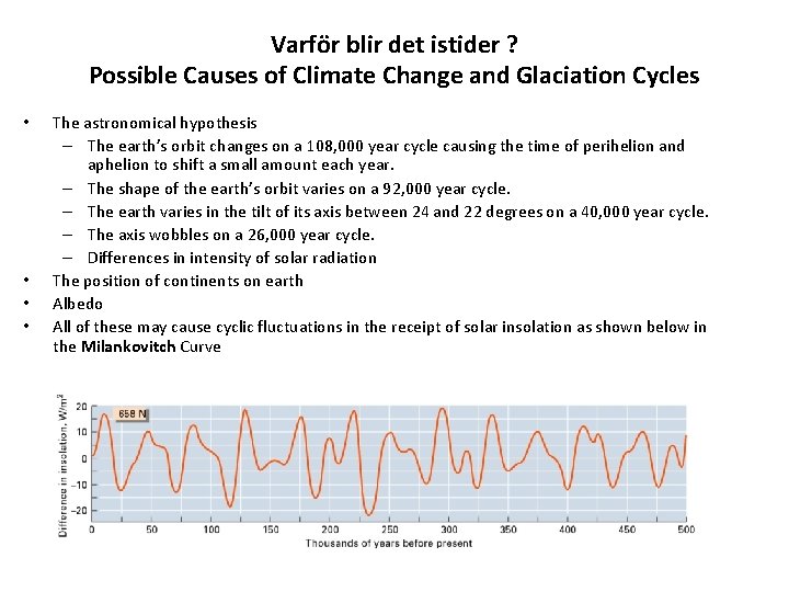 Varför blir det istider ? Possible Causes of Climate Change and Glaciation Cycles •