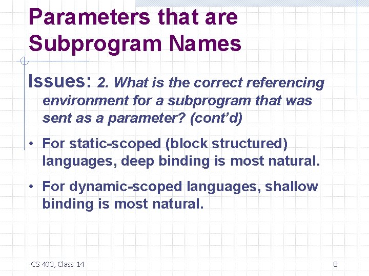 Parameters that are Subprogram Names Issues: 2. What is the correct referencing environment for