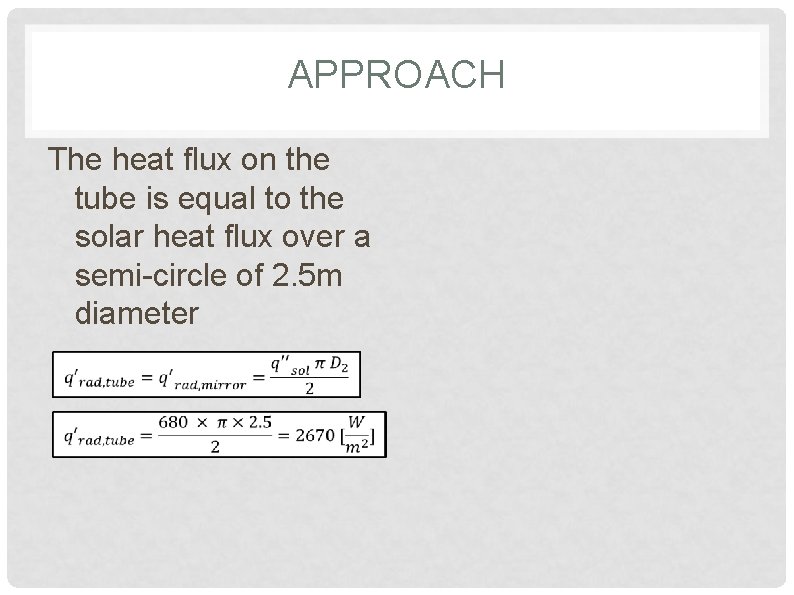 APPROACH The heat flux on the tube is equal to the solar heat flux