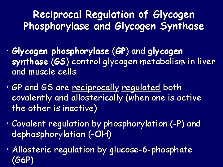 Reciprocal Regulation of Glycogen Phosphorylase and Glycogen Synthase • Glycogen phosphorylase (GP) and glycogen Reciprocal Regulation of Glycogen Phosphorylase and Glycogen Synthase • Glycogen phosphorylase (GP) and glycogen