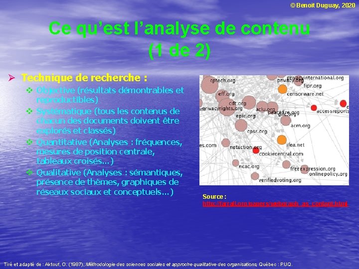 © Benoit Duguay, 2020 Ce qu’est l’analyse de contenu (1 de 2) Ø Technique