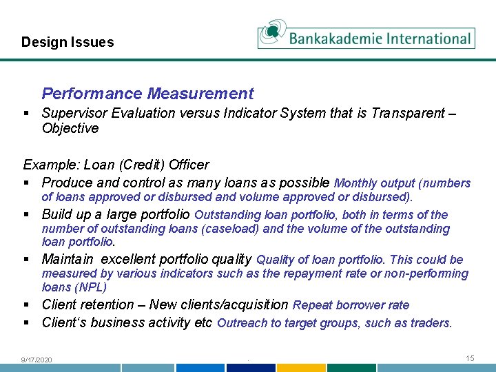 Design Issues Performance Measurement § Supervisor Evaluation versus Indicator System that is Transparent –