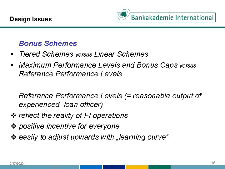 Design Issues Bonus Schemes § Tiered Schemes versus Linear Schemes § Maximum Performance Levels