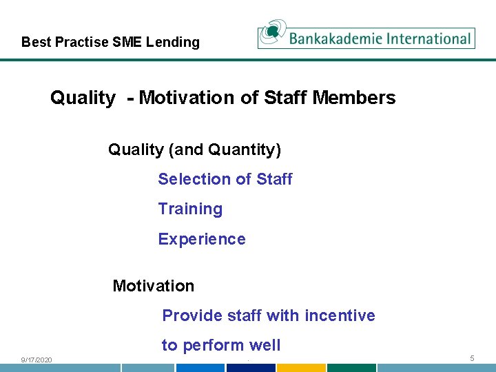 Best Practise SME Lending Quality - Motivation of Staff Members Quality (and Quantity) Selection