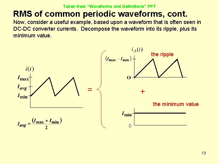 Taken from “Waveforms and Definitions” PPT RMS of common periodic waveforms, cont. Now, consider